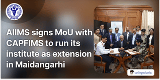 CAPFIMS Signs MoU AIIMS Delhi to Run its Campus as Extension with Fundings for MHA